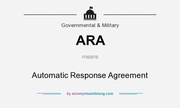 What does ARA mean? It stands for Automatic Response Agreement