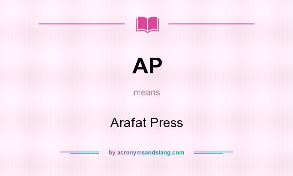 What does AP mean? It stands for Arafat Press