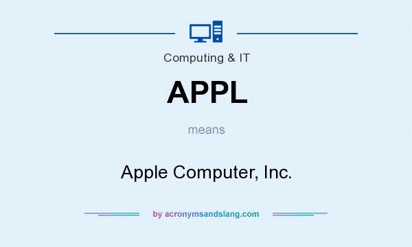 What does APPL mean? It stands for Apple Computer, Inc.