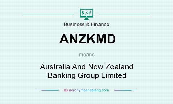 What does ANZKMD mean? It stands for Australia And New Zealand Banking Group Limited