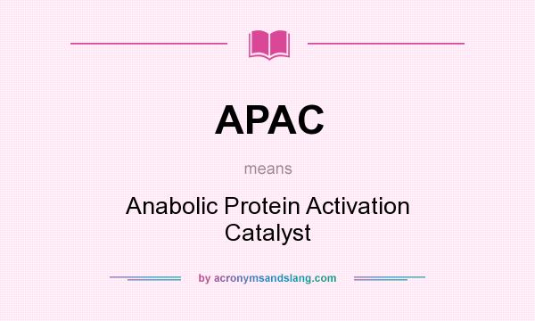 What does APAC mean? It stands for Anabolic Protein Activation Catalyst