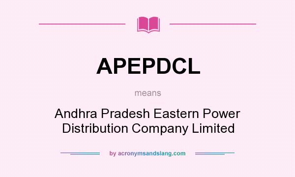 What does APEPDCL mean? It stands for Andhra Pradesh Eastern Power Distribution Company Limited