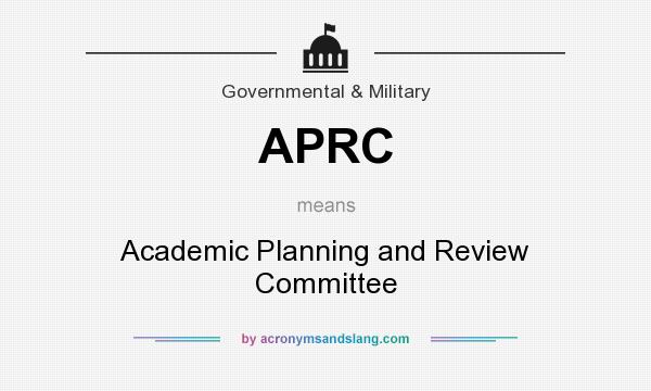 What does APRC mean? It stands for Academic Planning and Review Committee