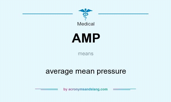 What does AMP mean? It stands for average mean pressure