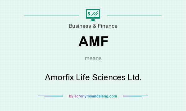 What does AMF mean? It stands for Amorfix Life Sciences Ltd.