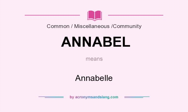 What does ANNABEL mean? It stands for Annabelle