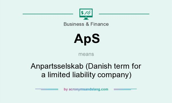 What does ApS mean? It stands for Anpartsselskab (Danish term for a limited liability company)