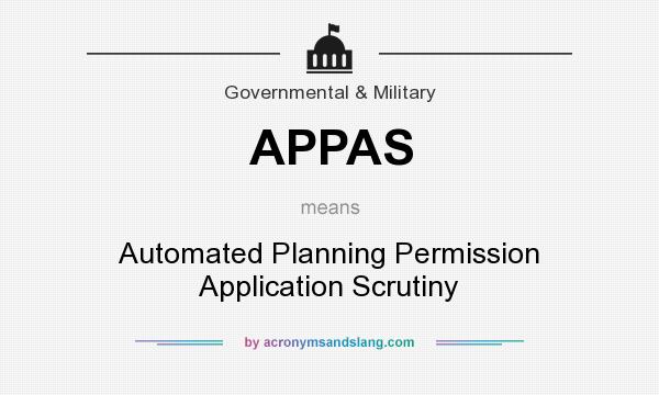 What does APPAS mean? It stands for Automated Planning Permission Application Scrutiny