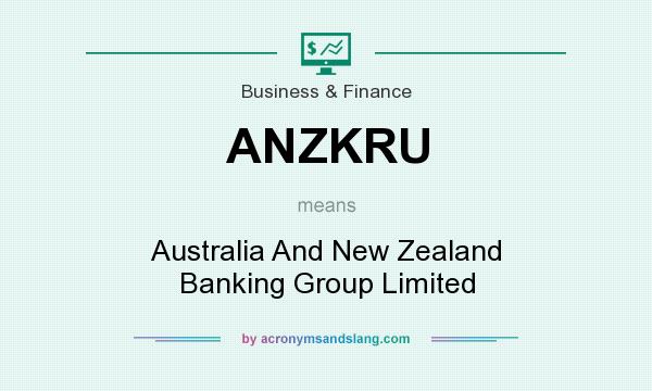 What does ANZKRU mean? It stands for Australia And New Zealand Banking Group Limited