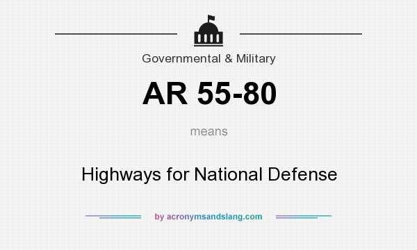 What does AR 55-80 mean? It stands for Highways for National Defense