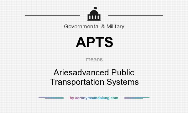 What does APTS mean? It stands for Ariesadvanced Public Transportation Systems