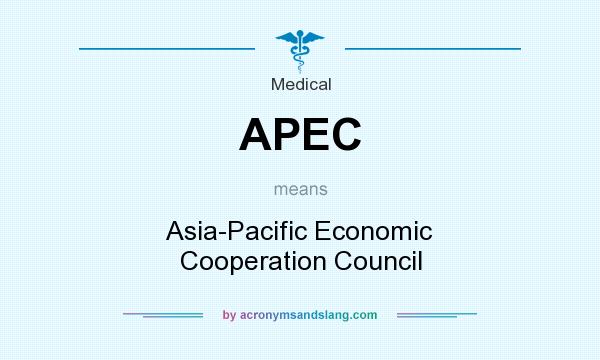 What does APEC mean? It stands for Asia-Pacific Economic Cooperation Council