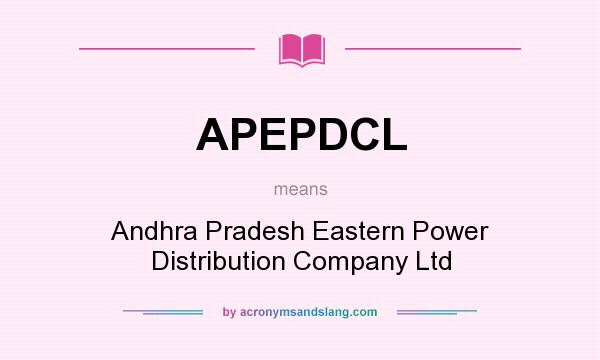 What does APEPDCL mean? It stands for Andhra Pradesh Eastern Power Distribution Company Ltd