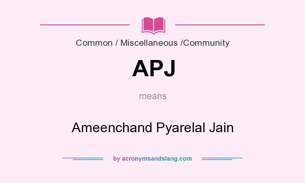 What does APJ mean? It stands for Ameenchand Pyarelal Jain