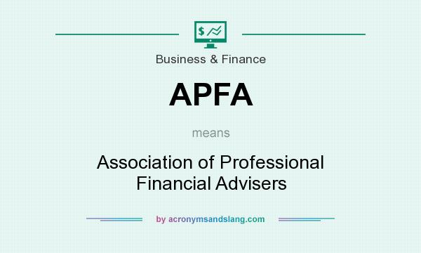 What does APFA mean? It stands for Association of Professional Financial Advisers