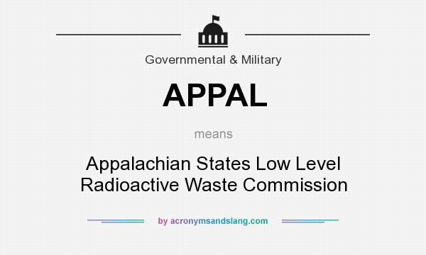 What does APPAL mean? It stands for Appalachian States Low Level Radioactive Waste Commission