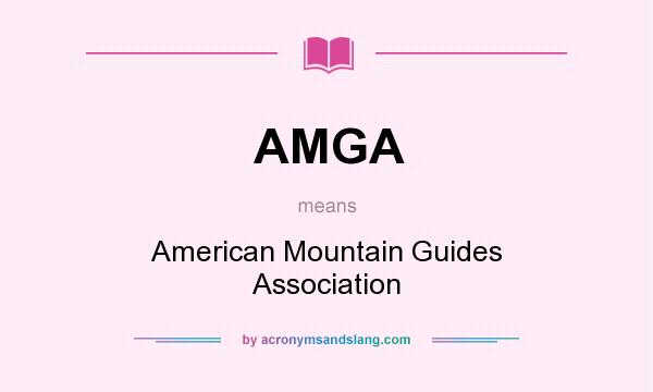 What does AMGA mean? It stands for American Mountain Guides Association