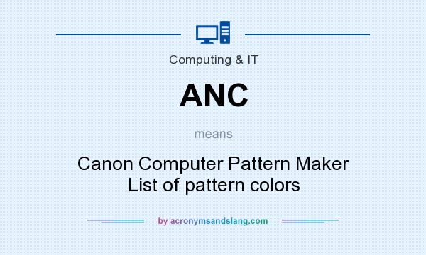 What does ANC mean? It stands for Canon Computer Pattern Maker List of pattern colors