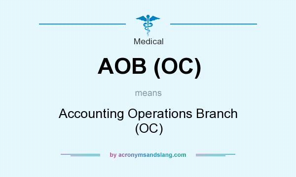 What does AOB (OC) mean? It stands for Accounting Operations Branch (OC)