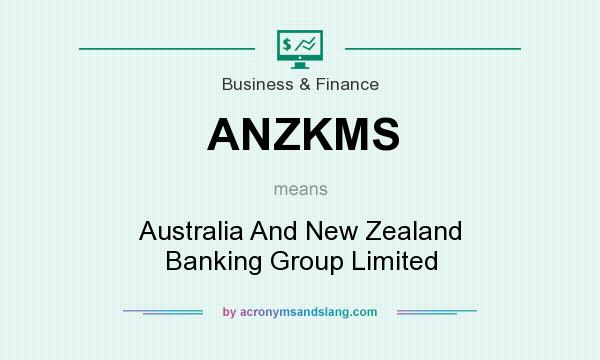 What does ANZKMS mean? It stands for Australia And New Zealand Banking Group Limited