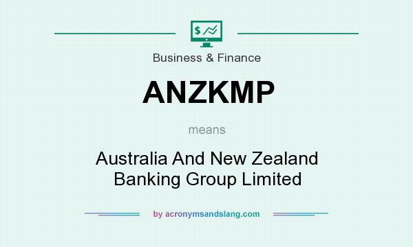 What does ANZKMP mean? It stands for Australia And New Zealand Banking Group Limited