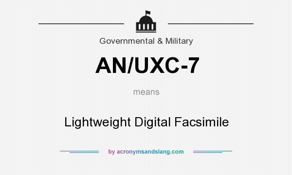 What does AN/UXC-7 mean? It stands for Lightweight Digital Facsimile