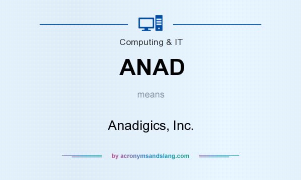 What does ANAD mean? It stands for Anadigics, Inc.