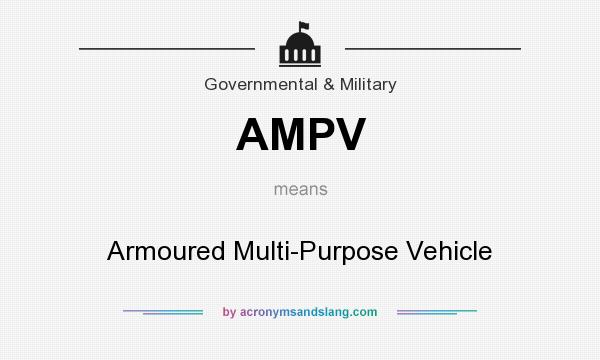 What does AMPV mean? It stands for Armoured Multi-Purpose Vehicle
