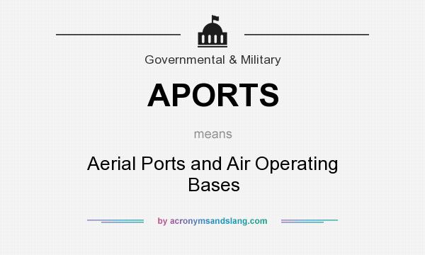 What does APORTS mean? It stands for Aerial Ports and Air Operating Bases