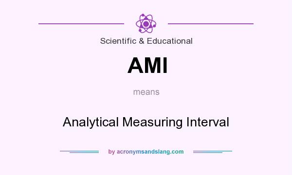 What does AMI mean? It stands for Analytical Measuring Interval