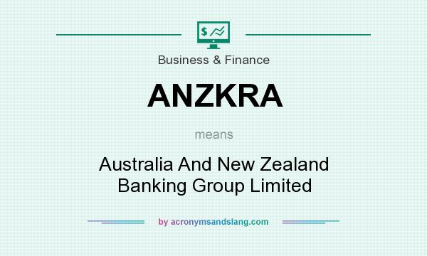 What does ANZKRA mean? It stands for Australia And New Zealand Banking Group Limited