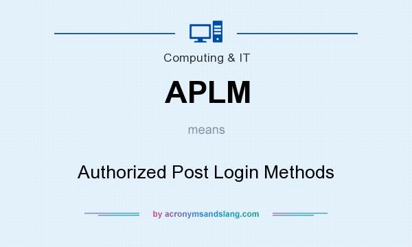 What does APLM mean? It stands for Authorized Post Login Methods