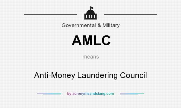 What does AMLC mean? It stands for Anti-Money Laundering Council