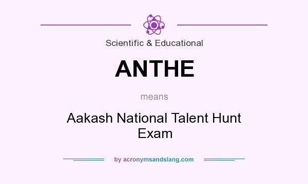 What does ANTHE mean? It stands for Aakash National Talent Hunt Exam