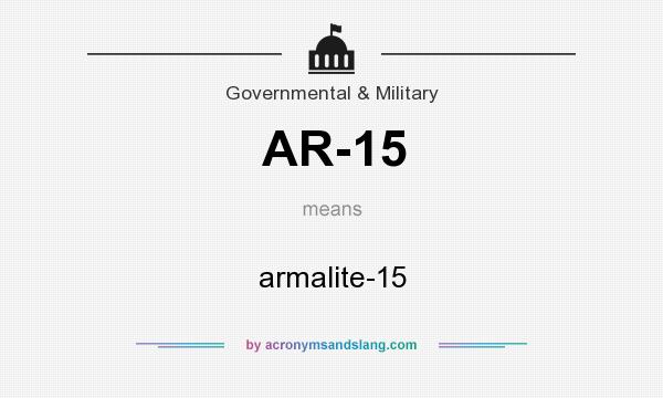 What does AR-15 mean? It stands for armalite-15