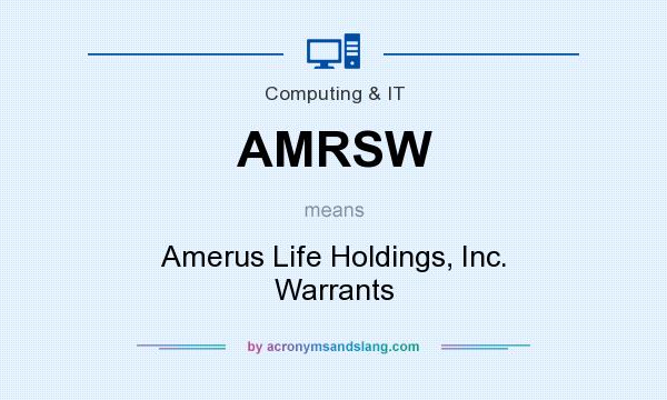 What does AMRSW mean? It stands for Amerus Life Holdings, Inc. Warrants