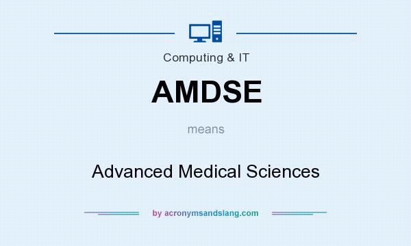 What does AMDSE mean? It stands for Advanced Medical Sciences