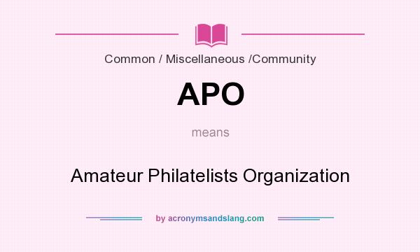 What does APO mean? It stands for Amateur Philatelists Organization