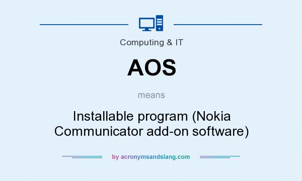 What does AOS mean? It stands for Installable program (Nokia Communicator add-on software)