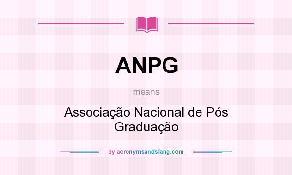 What does ANPG mean? It stands for Associação Nacional de Pós Graduação
