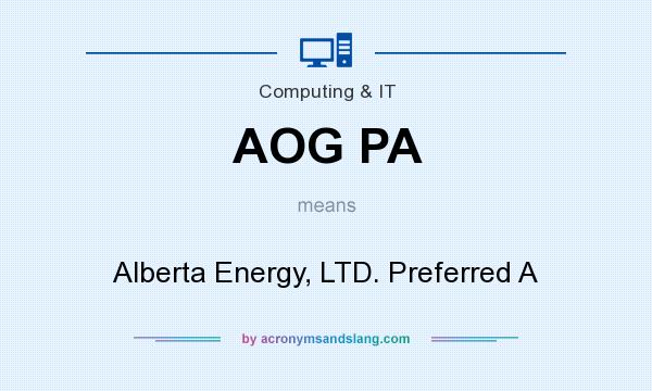 What does AOG PA mean? It stands for Alberta Energy, LTD. Preferred A