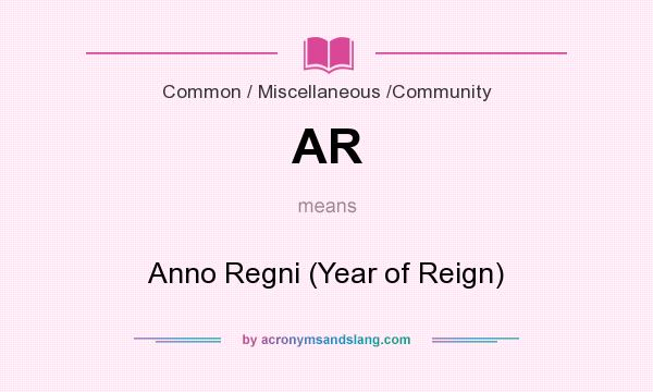 What does AR mean? It stands for Anno Regni (Year of Reign)