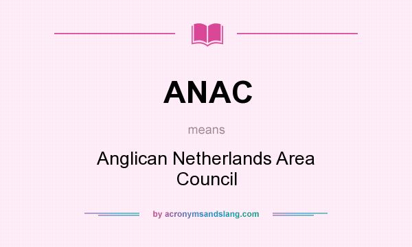 What does ANAC mean? It stands for Anglican Netherlands Area Council