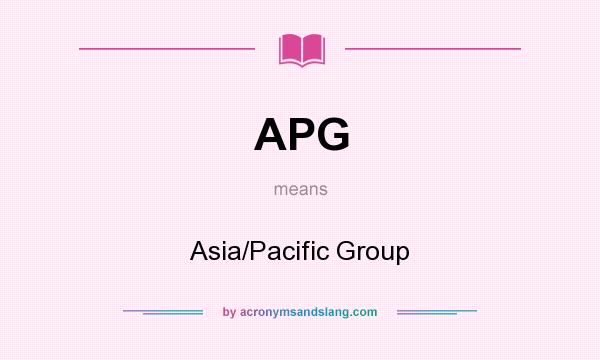 What does APG mean? It stands for Asia/Pacific Group
