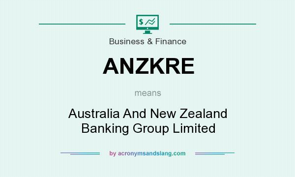 What does ANZKRE mean? It stands for Australia And New Zealand Banking Group Limited