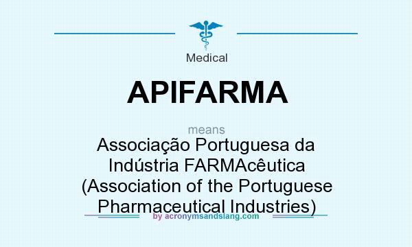 What does APIFARMA mean? It stands for Associação Portuguesa da Indústria FARMAcêutica (Association of the Portuguese Pharmaceutical Industries)