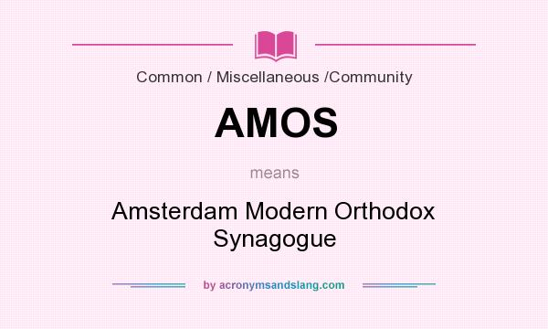 What does AMOS mean? It stands for Amsterdam Modern Orthodox Synagogue