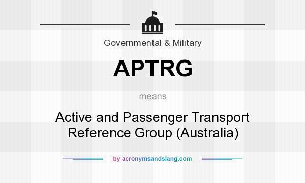 What does APTRG mean? It stands for Active and Passenger Transport Reference Group (Australia)