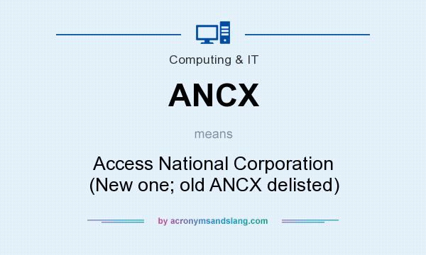 What does ANCX mean? It stands for Access National Corporation (New one; old ANCX delisted)