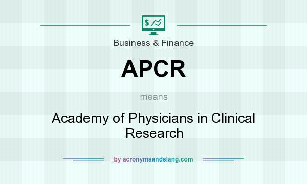 What does APCR mean? It stands for Academy of Physicians in Clinical Research
